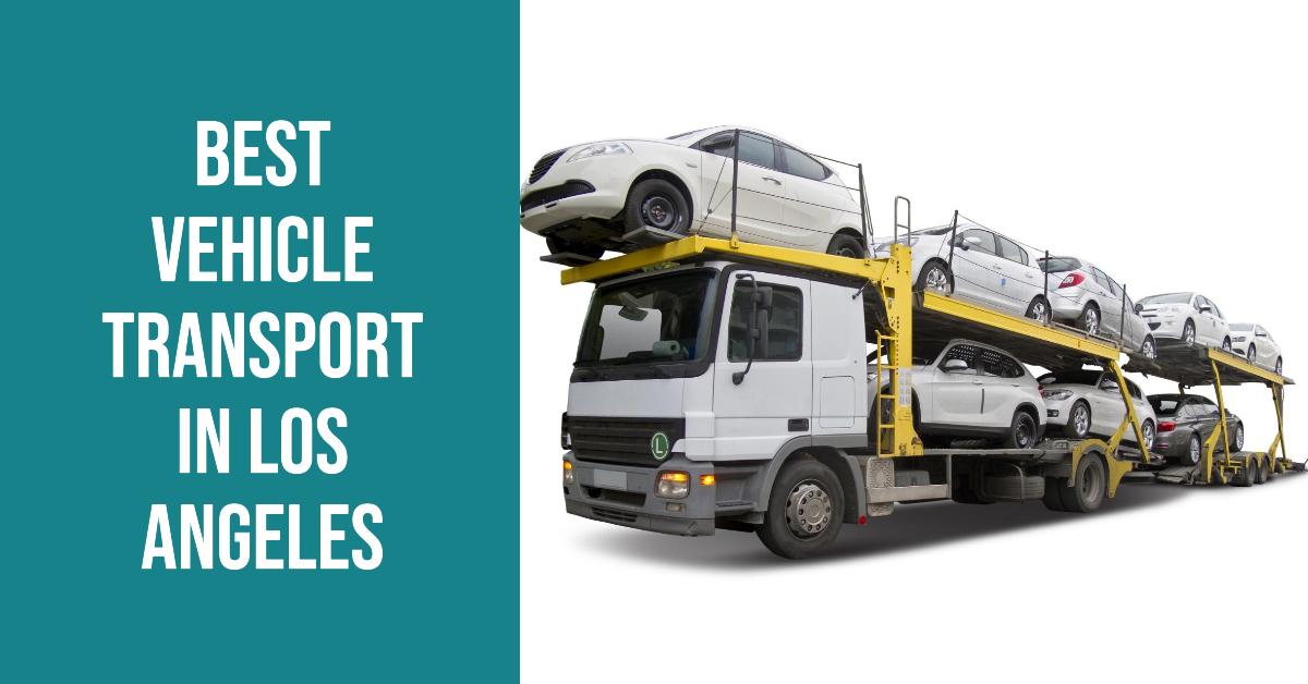 4 Best Vehicle Transport In Los Angeles (2026)