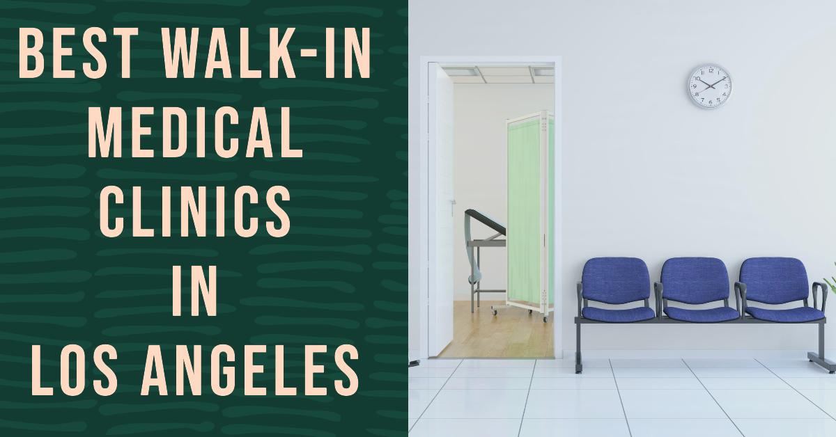 5 Best Walk-In Medical Clinics In Los Angeles (2026)
