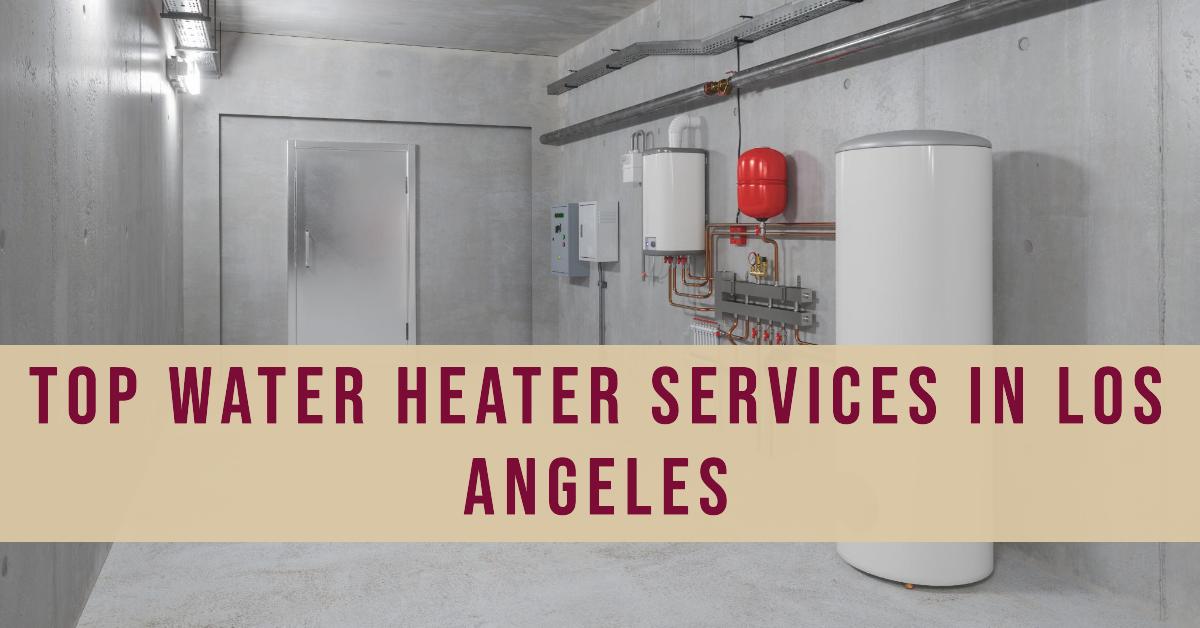 5 Best Water Heater Services In Los Angeles (2026)