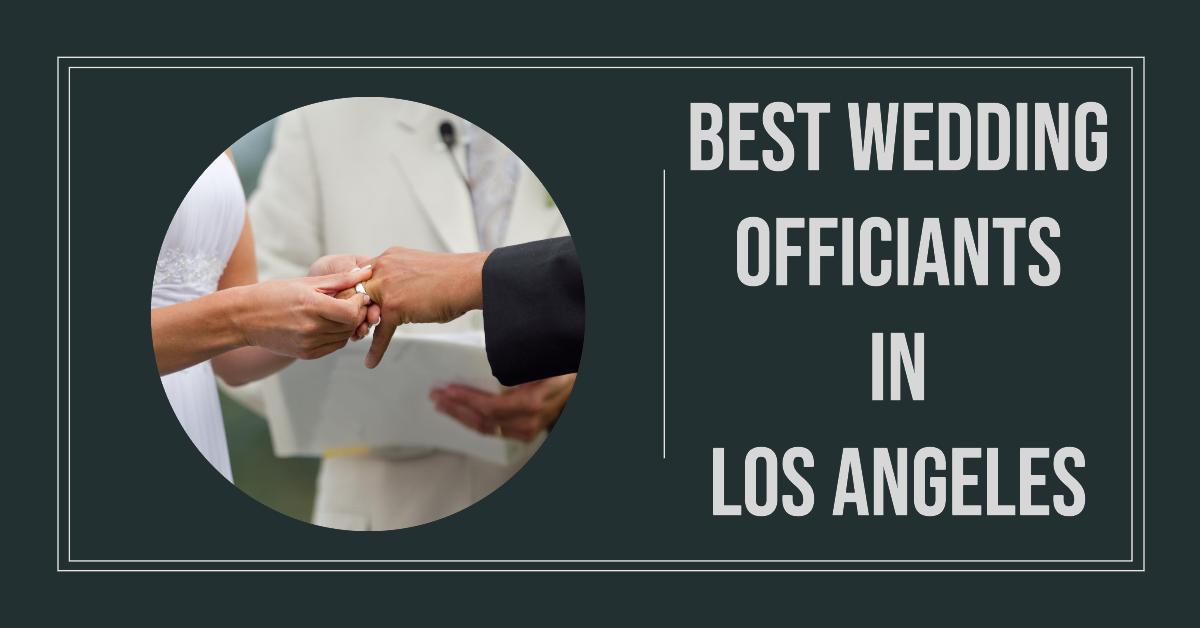 5 Best Wedding Officiants In Los Angeles (2026)