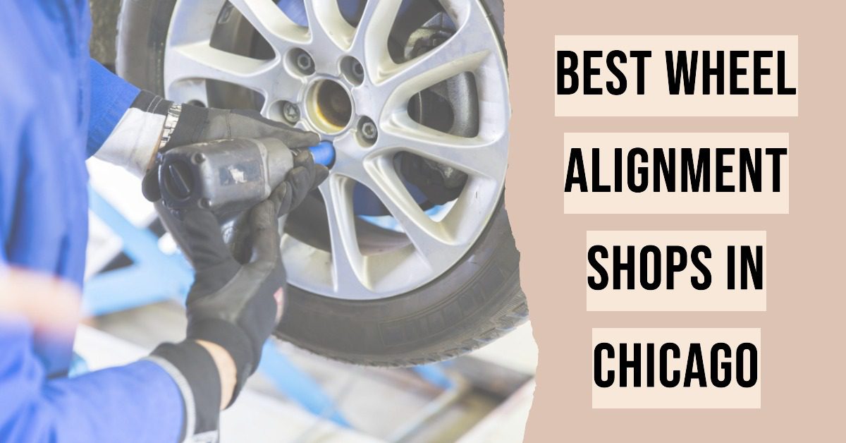 5 Best Wheel Alignment Shops In Chicago (2026)