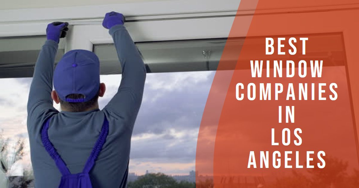 4 Best Window Companies In Los Angeles (2026)