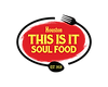 Houston This Is It Soul Food logo