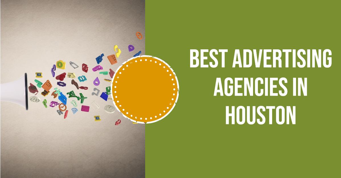 5 Best Advertising Agencies In Houston (2026)