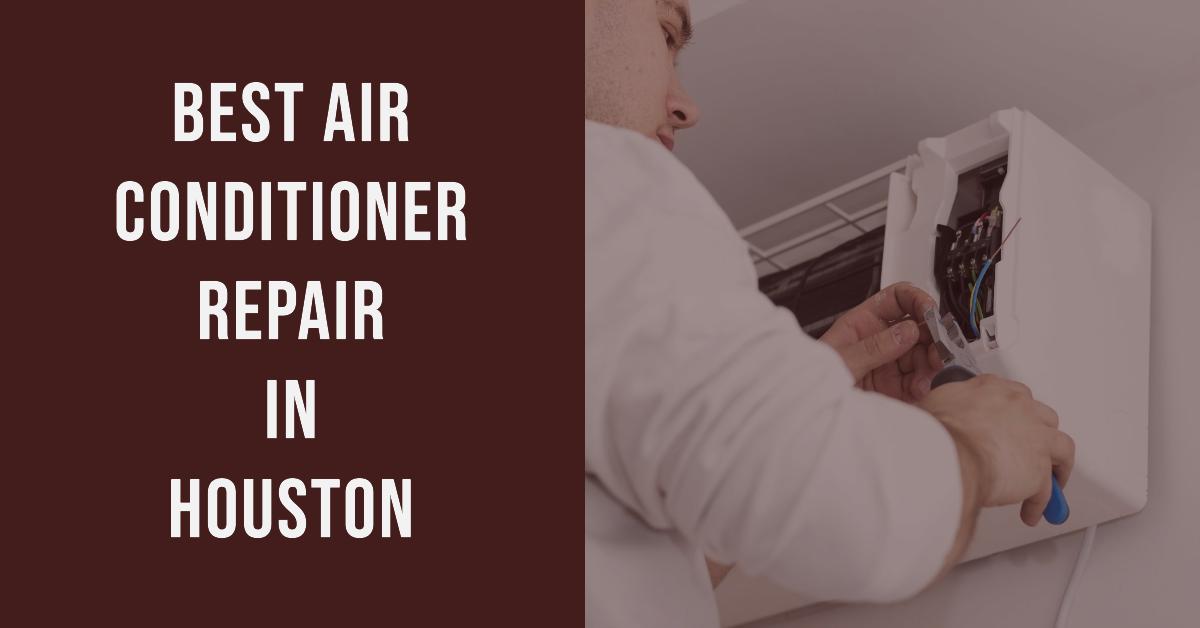 5 Best Air Conditioner Repair In Houston (2026)