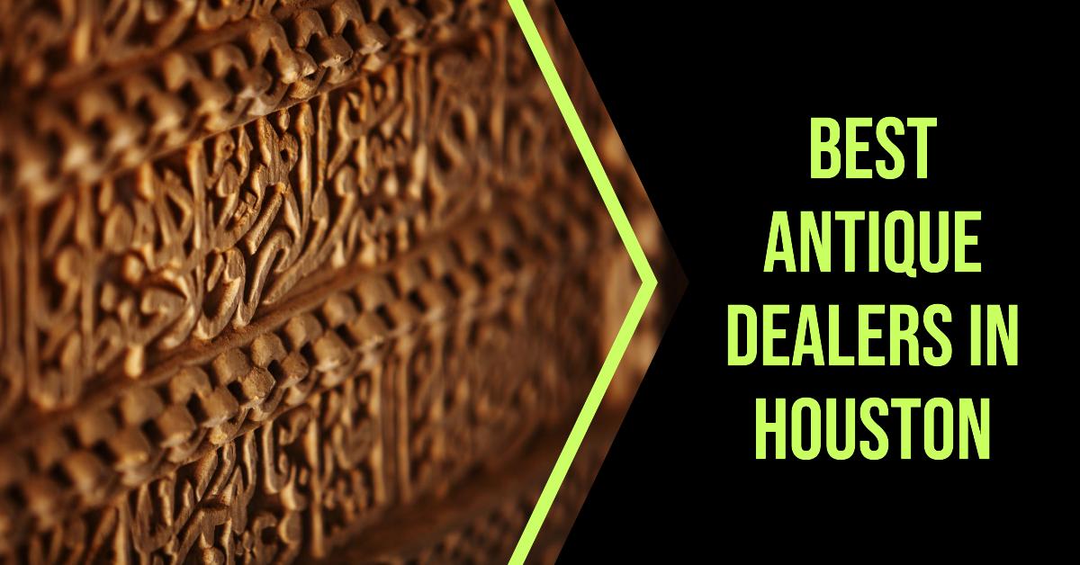 5 Best Antique Dealers In Houston (2026)