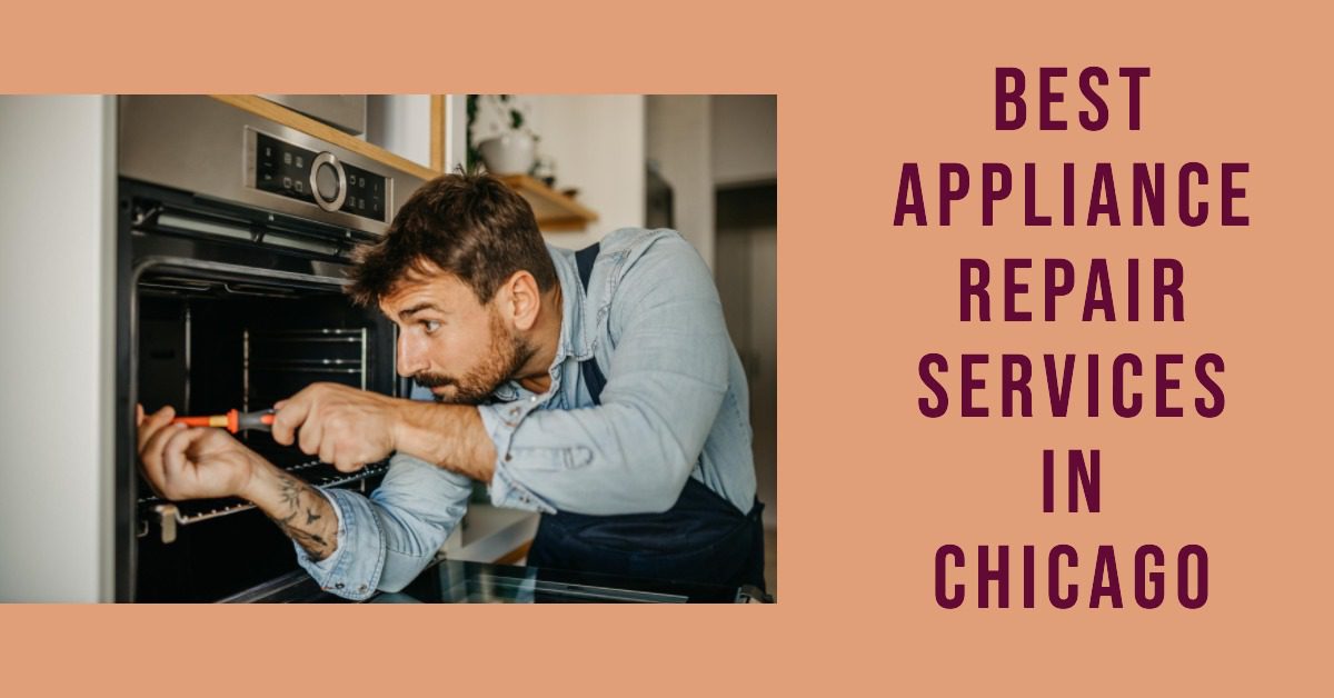 5 Best Appliance Repair Services In Chicago (2026)