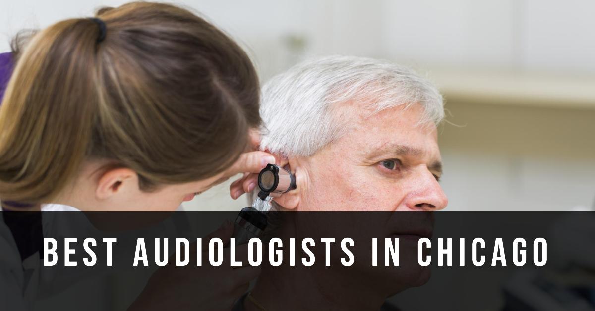 5 Best Audiologists In Chicago (2026)