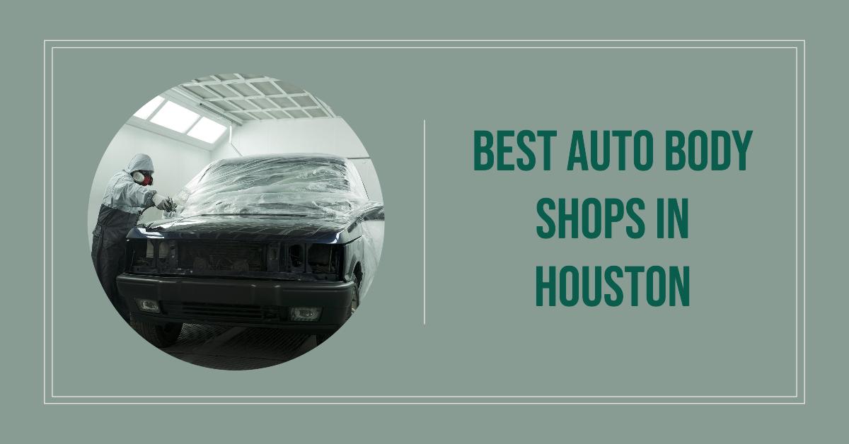 5 Best Auto Body Shops In Houston (2026)