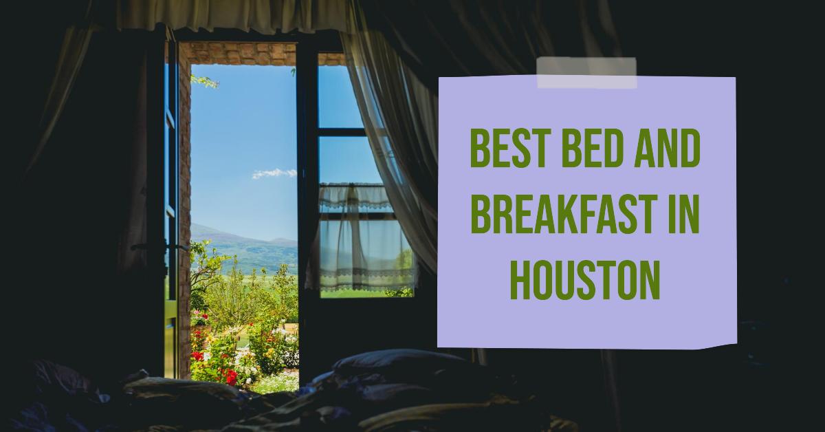 5 Best Bed And Breakfast In Houston (2026)