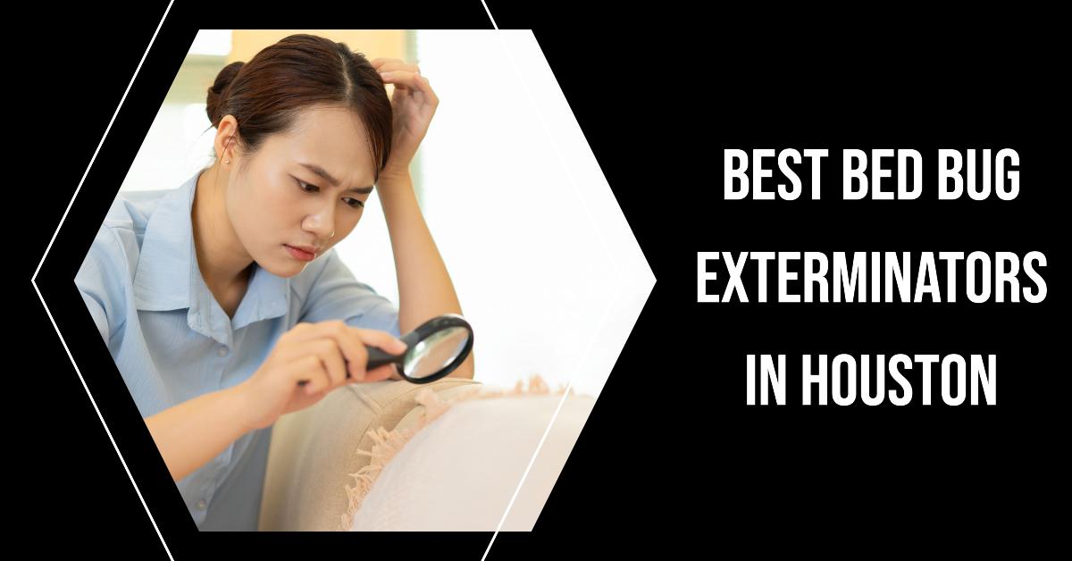 5 Best Bed Bug Exterminators In Houston (2026)