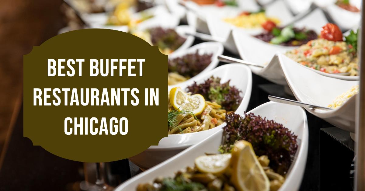 5 Best Buffet Restaurants In Chicago (2026)