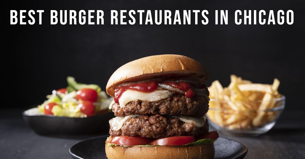 5 Best Burger Restaurants In Chicago (2026)