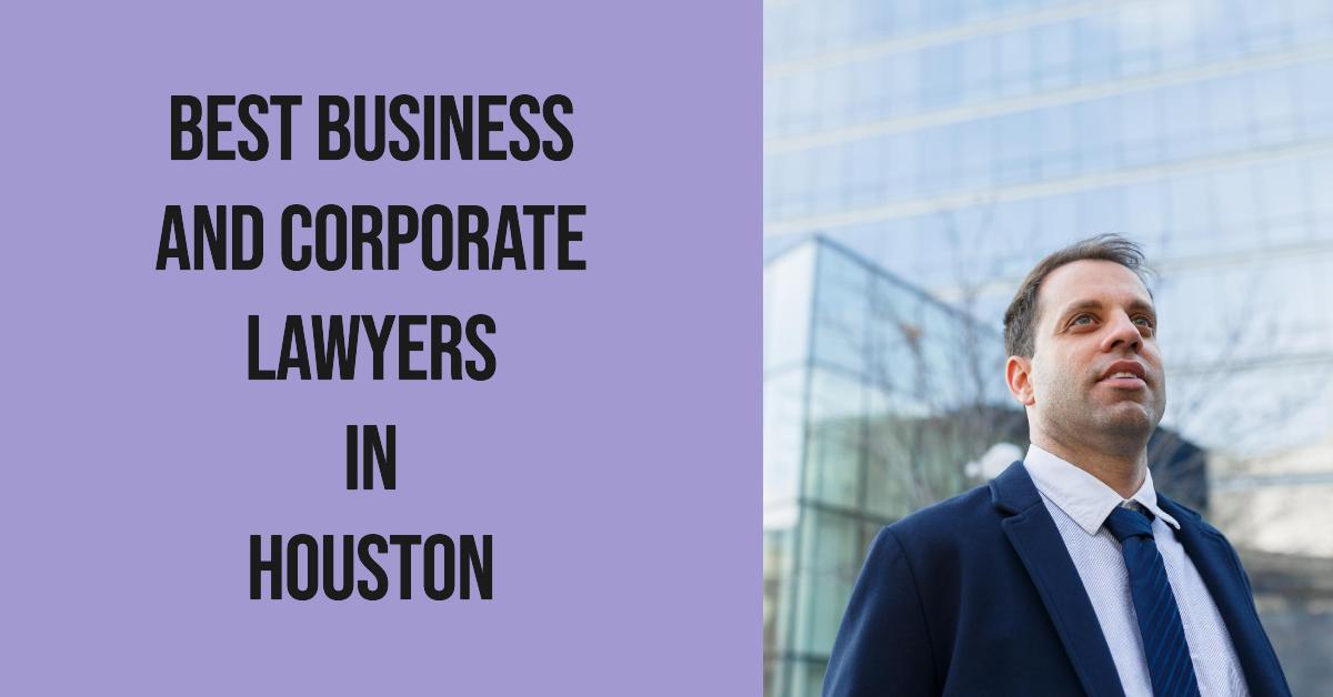 4 Best Business And Corporate Lawyers In Houston (2026)