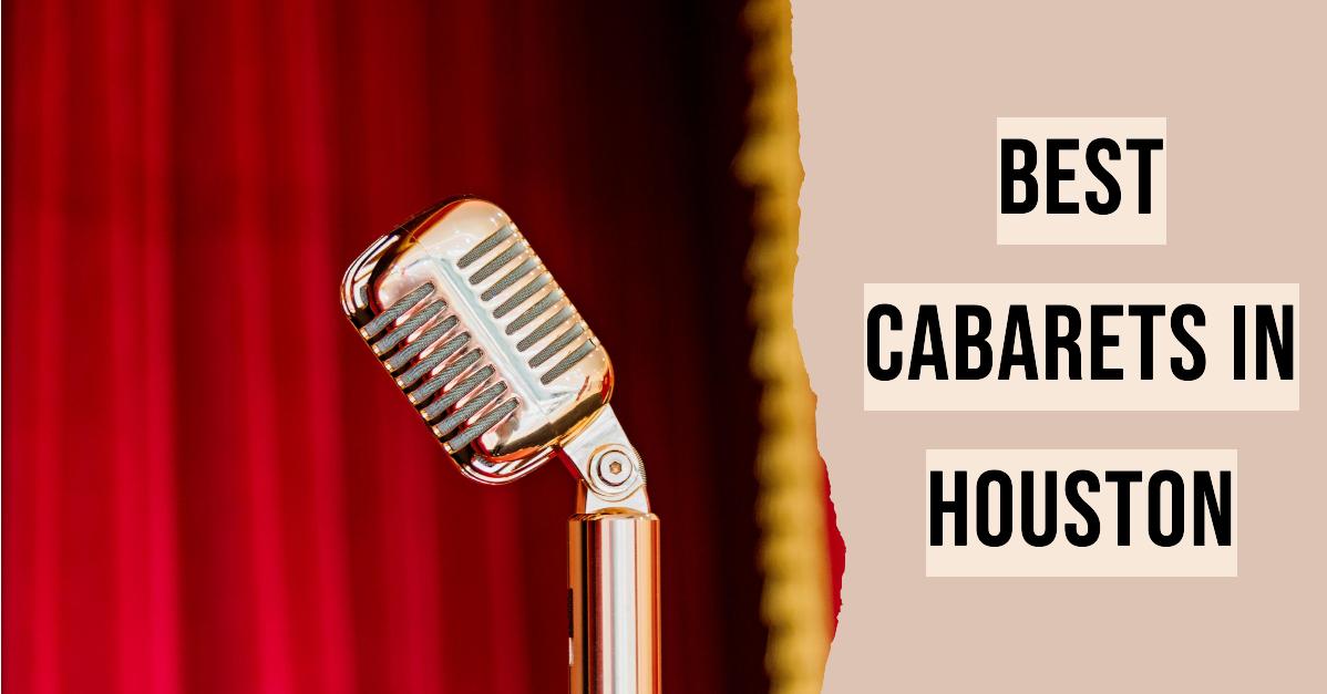 5 Best Cabarets In Houston (2026)