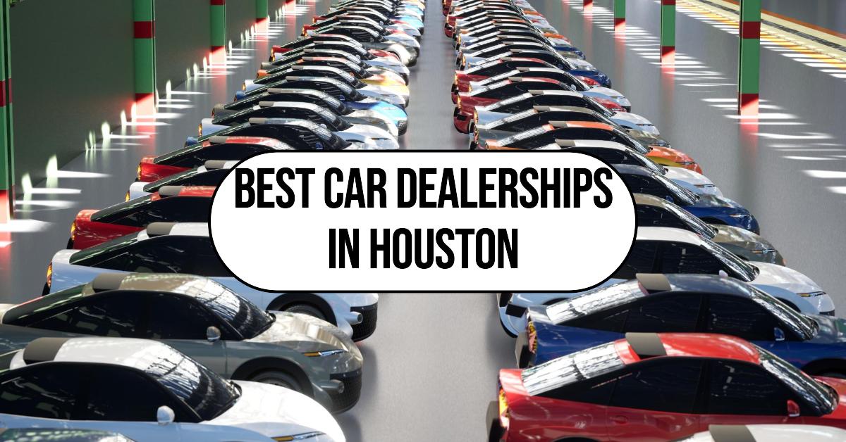 5 Best Car Dealerships In Houston (2026)