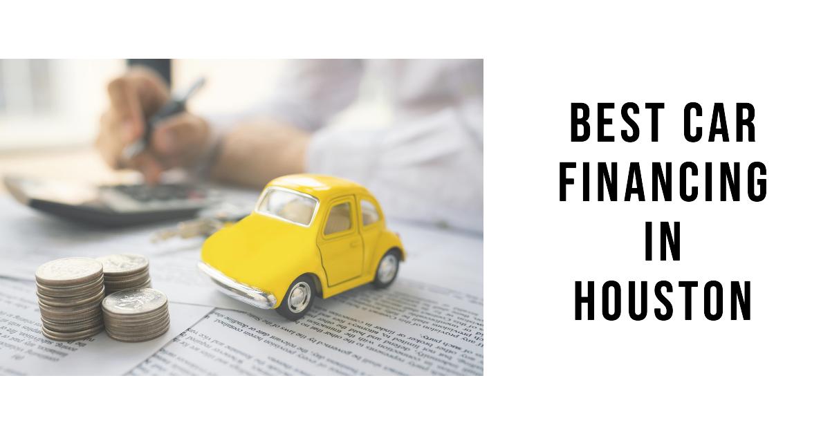 4 Best Car Financing In Houston (2026)