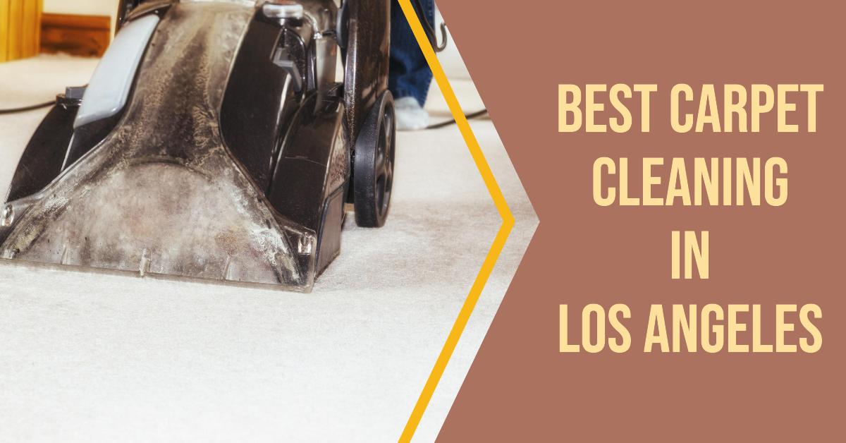5 Best Carpet Cleaning In Los Angeles (2026)