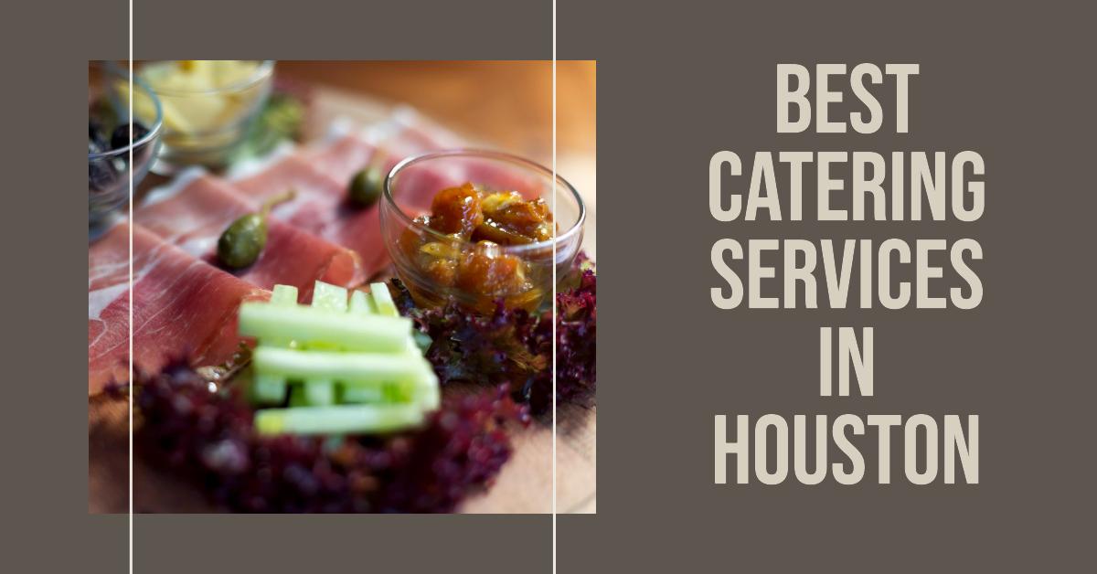 5 Best Catering Services In Houston (2026)