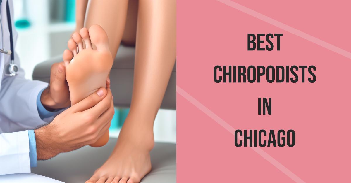 3 Best Chiropodists In Chicago (2026)