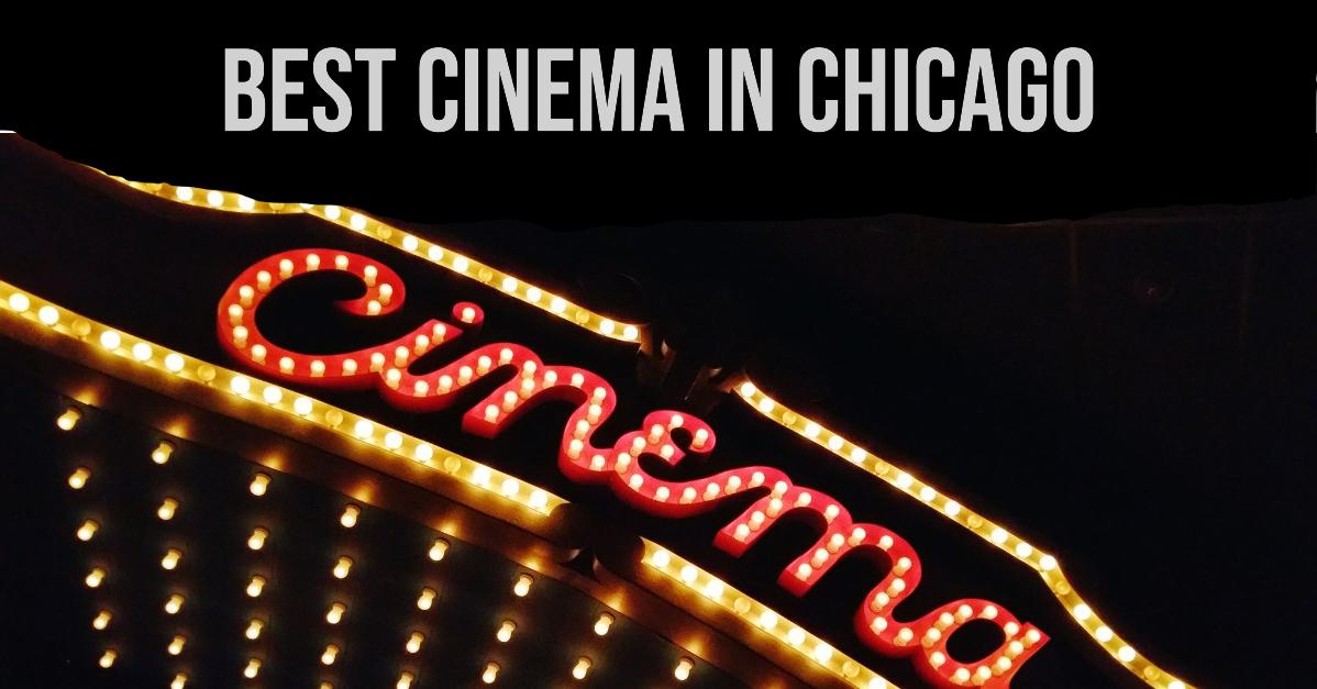 5 Best Cinema In Chicago (2026)