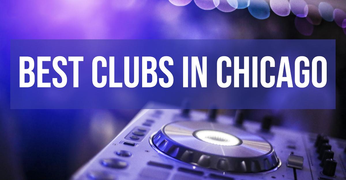 4 Best Clubs In Chicago (2026)