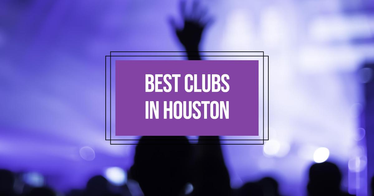 5 Best Clubs In Houston (2026)