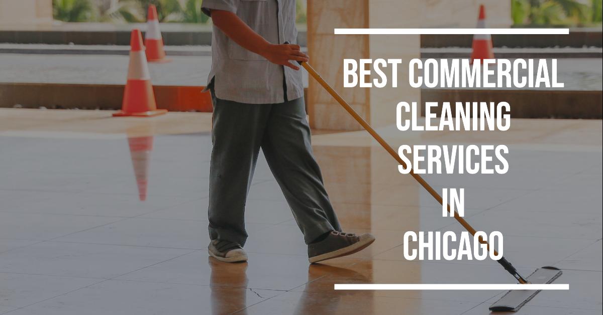 5 Best Commercial Cleaning Services In Chicago (2026)
