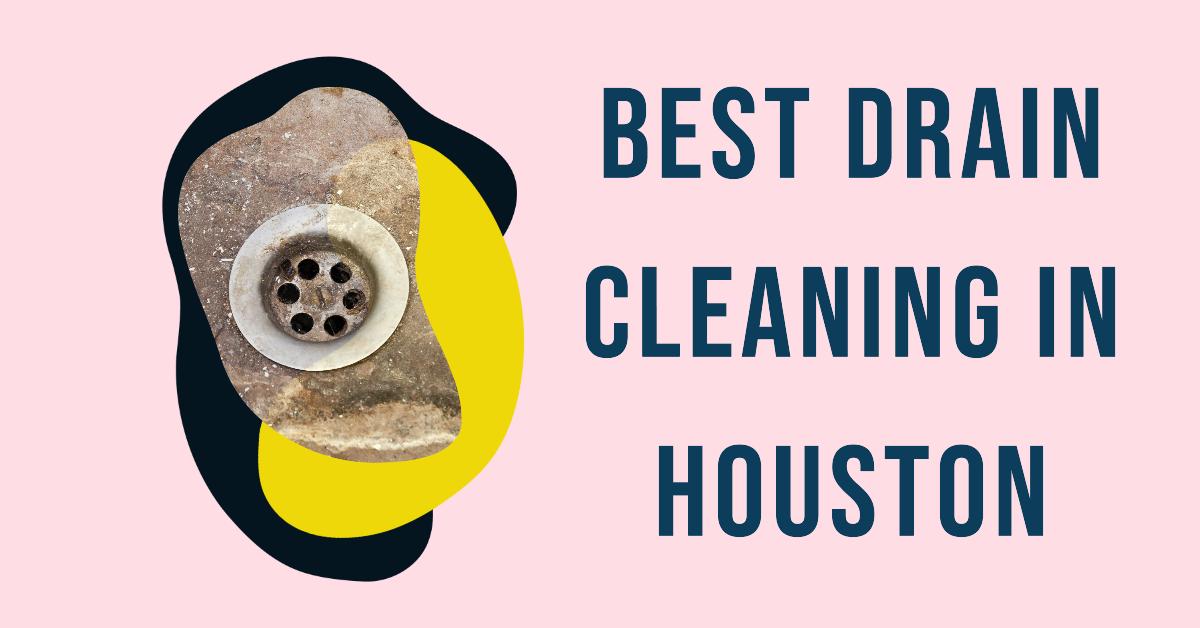5 Best Drain Cleaning In Houston (2026)