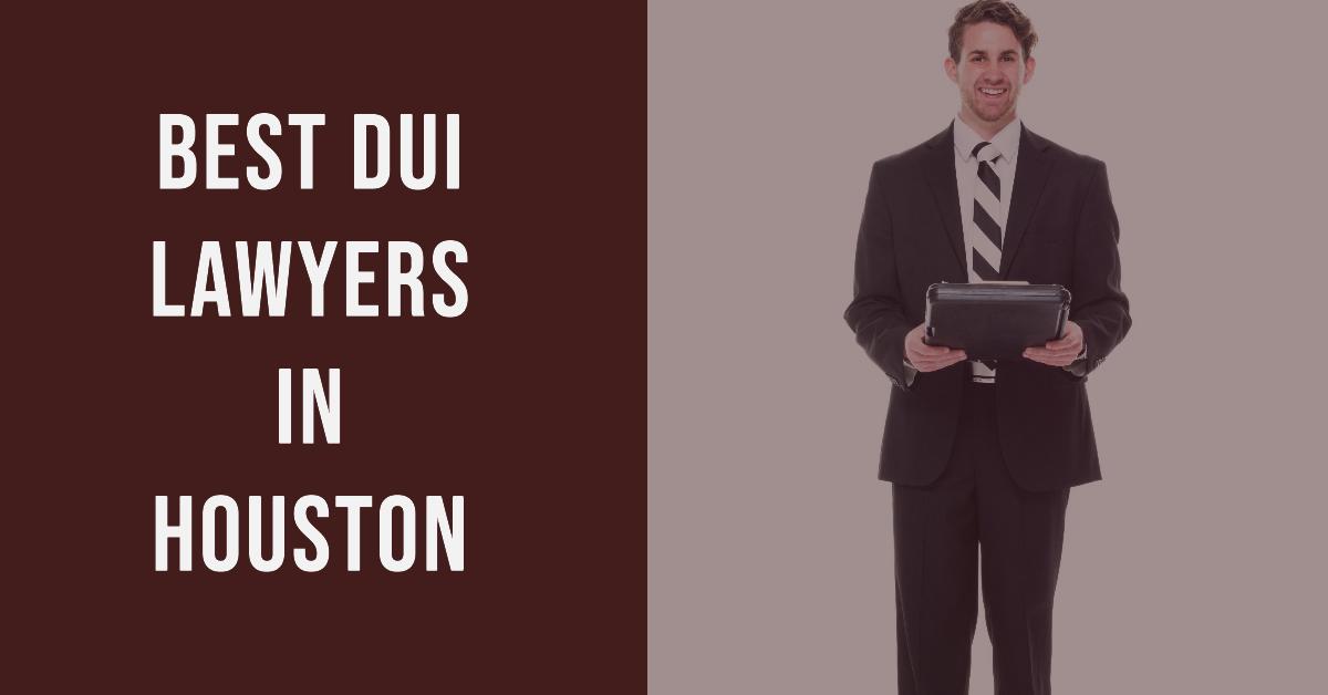 5 Best Dui Lawyers In Houston (2026)