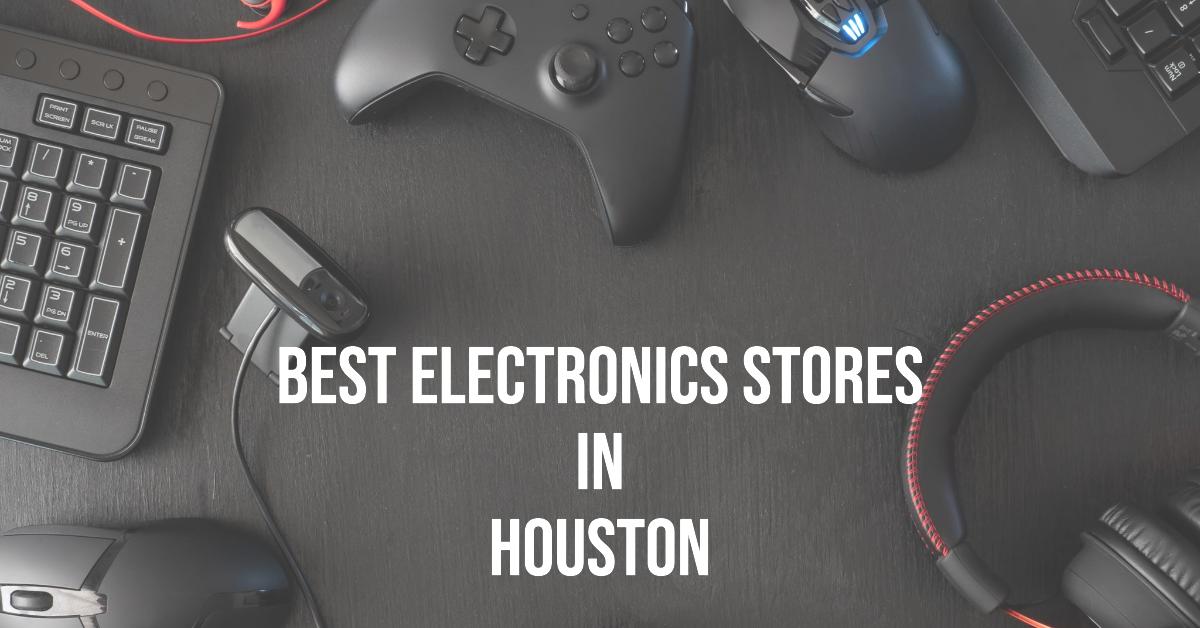 5 Best Electronics Stores In Houston (2026)