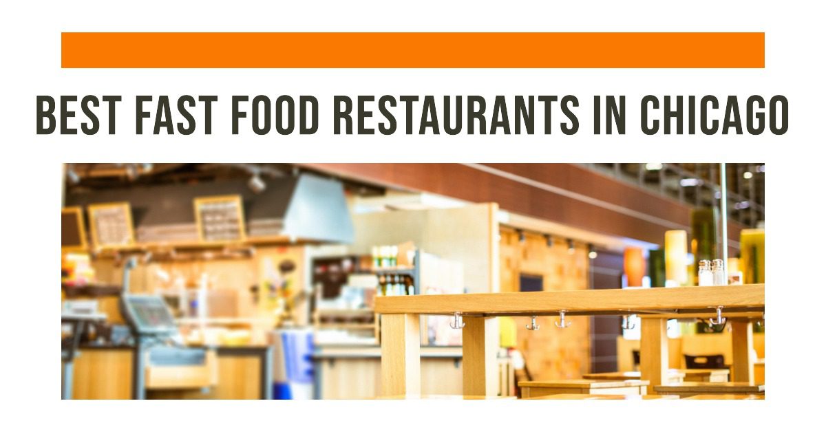 5 Best Fast Food Restaurants In Chicago (2026)
