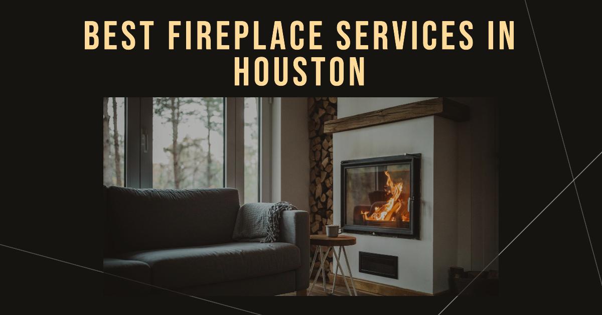 5 Best Fireplace Services In Houston (2026)