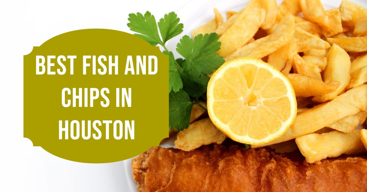 5 Best Fish And Chips In Houston (2026)