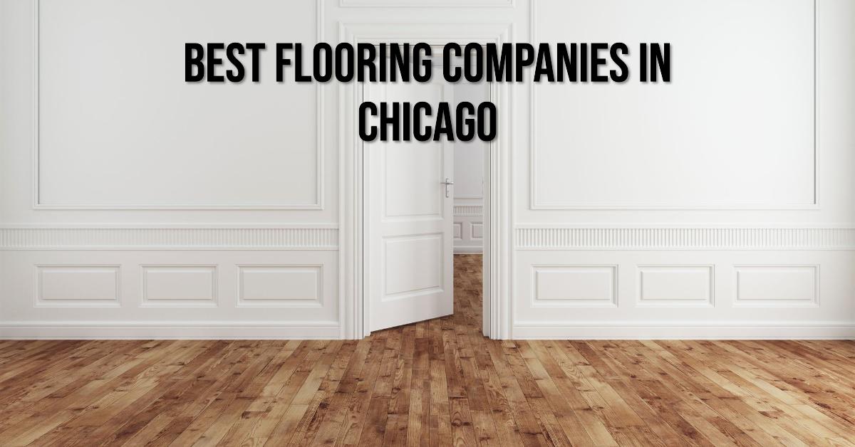 5 Best Flooring Companies In Chicago (2026)
