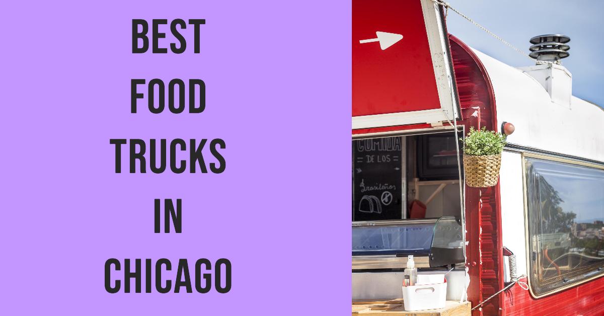 3 Best Food Trucks In Chicago (2026)