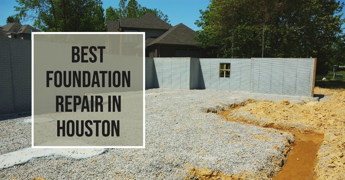 5 Best Foundation Repair In Houston (2026)