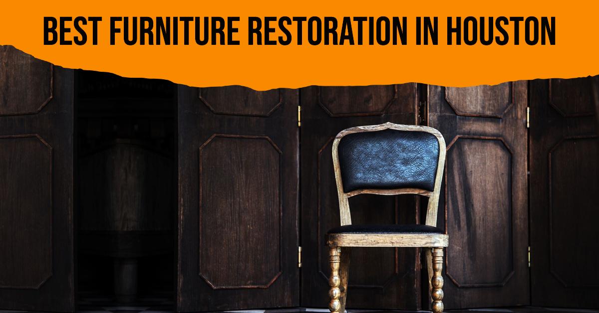 5 Best Furniture Restoration In Houston (2026)