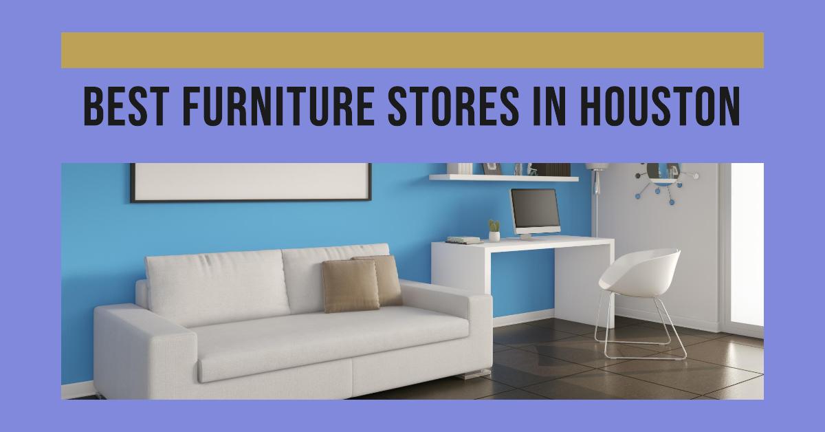 5 Best Furniture Stores In Houston (2026)