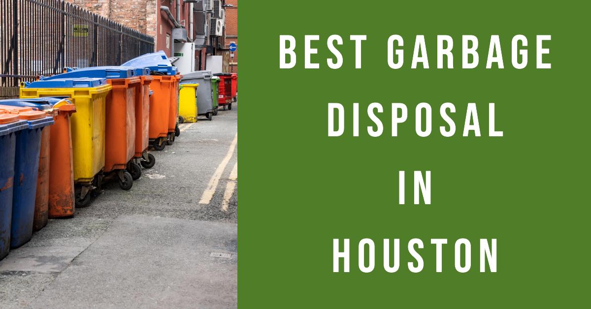 5 Best Garbage Disposal In Houston (2026)
