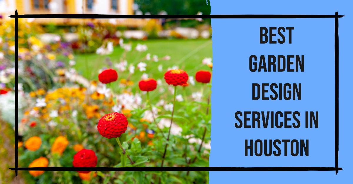 5 Best Garden Design Services In Houston (2026)