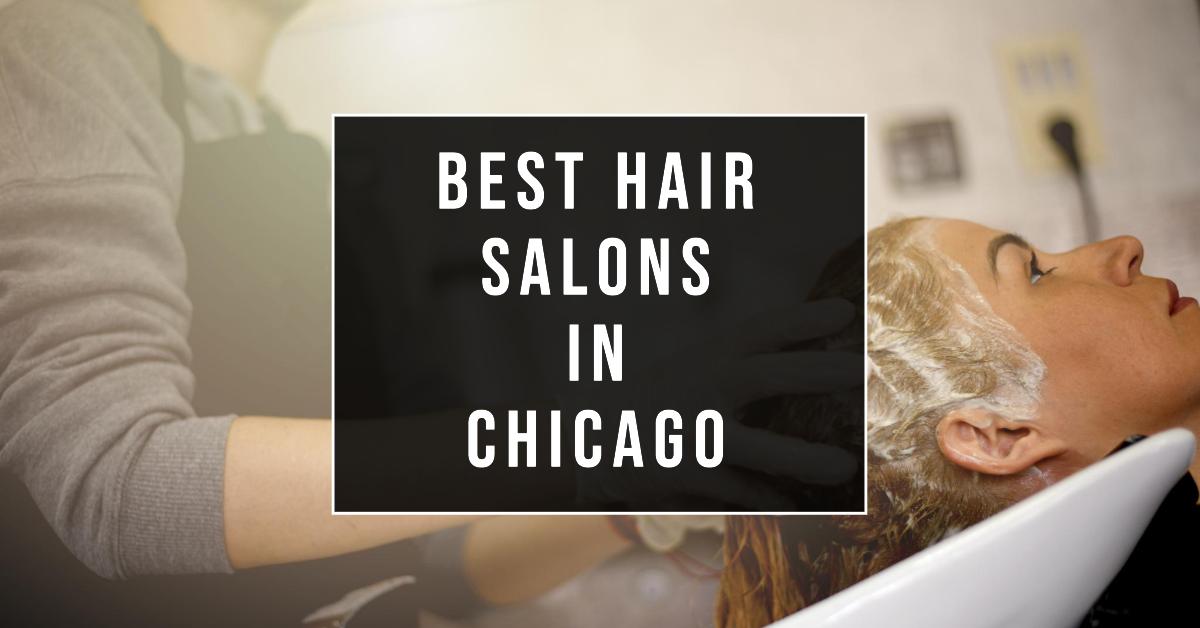 5 Best Hair Salons In Chicago (2026)
