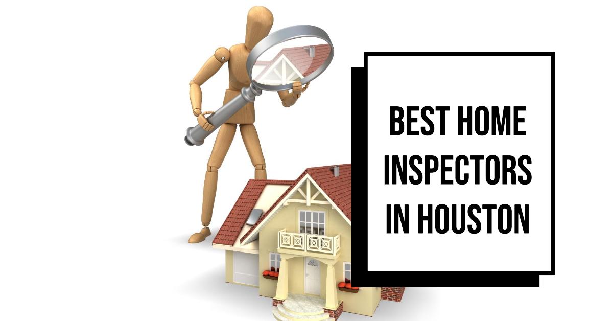 5 Best Home Inspectors In Houston (2026)