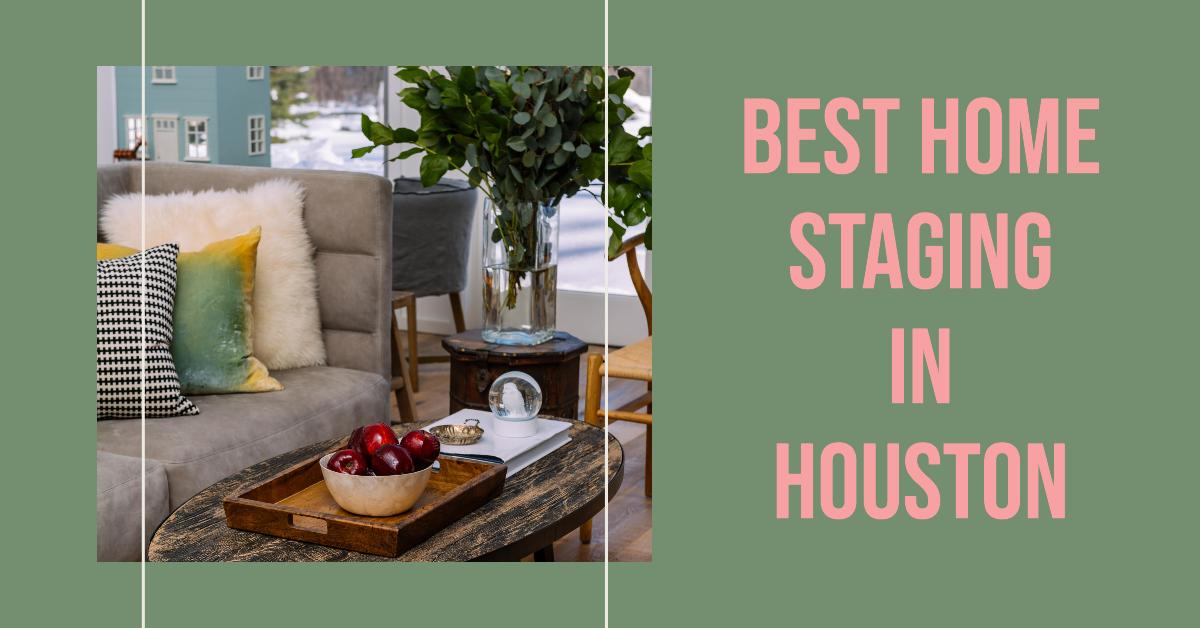 5 Best Home Staging In Houston (2026)