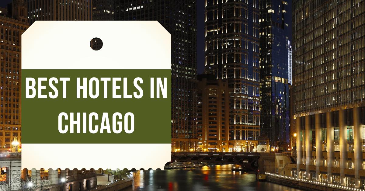5 Best Hotels In Chicago (2026)