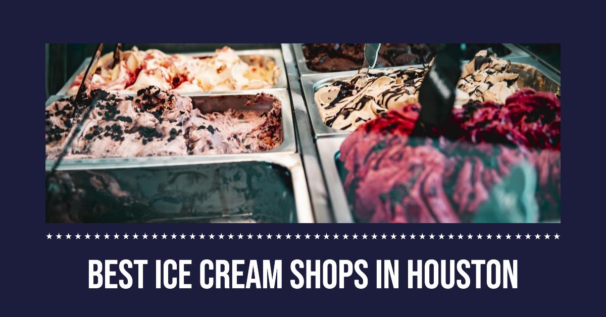 5 Best Ice Cream Shops In Houston (2026)