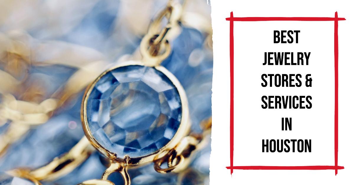 5 Best Jewelry Stores & Services In Houston (2026)