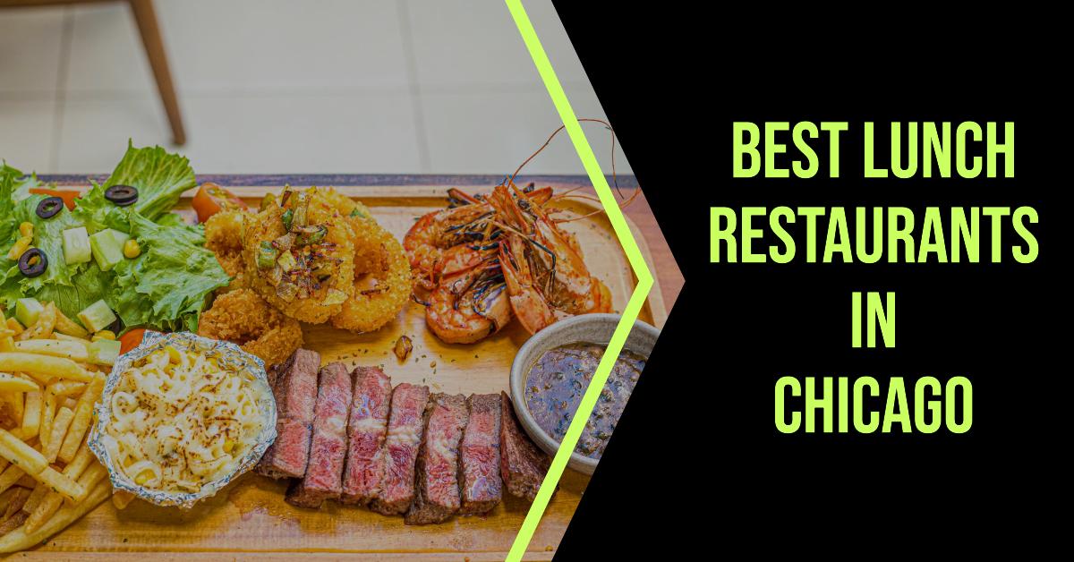 5 Best Lunch Restaurants In Chicago (2026)