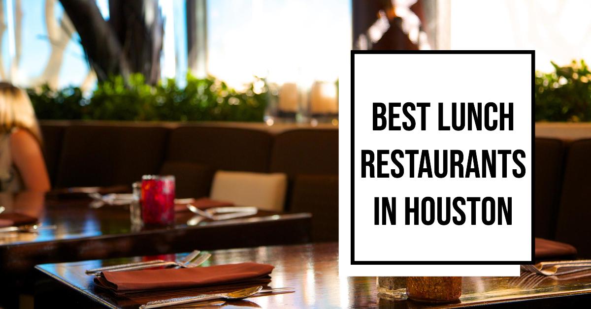 5 Best Lunch Restaurants In Houston (2026)