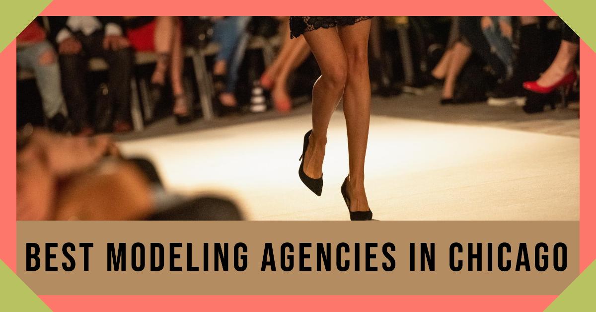 5 Best Modeling Agencies In Chicago (2026)